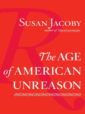 cover image of The Age of American Unreason